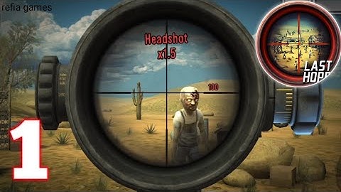 Last Hope : Zombie Sniper 3D - Gameplay Walktrhough Part 1 iOS/Android