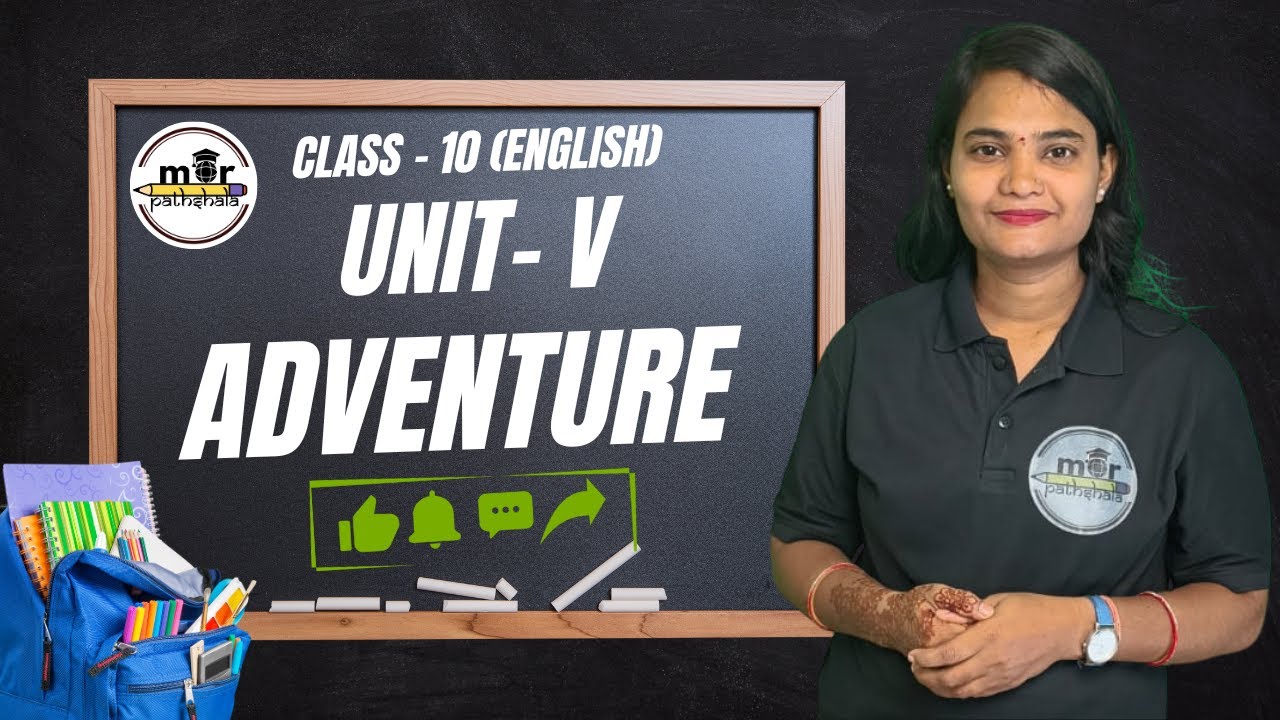 Class 10 English | Unit 5 – Adventure | CG Board | Mor Pathshala | By Seema Ma’am