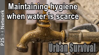 Prepper Urban Survival - Maintaining hygiene when water is scarce | SHTF in the city #prepping