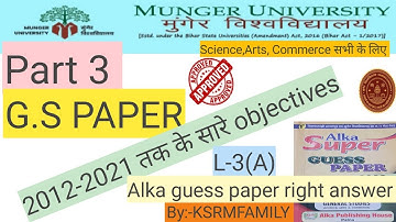 Munger University & TMBU Part III G.S Paper L-3(A) all objectives cover previous year for Sci,Arts,c