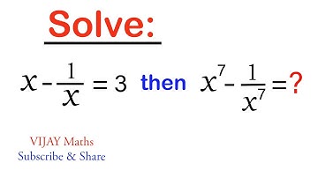 Solve : x - 1/x = 3  then find  x^7 - 1/x^7 = ?