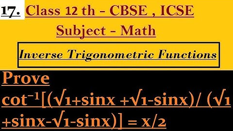 Prove cot⁻¹[(√1+sinx +√1-sinx)/ (√1+sinx-√1-sinx)] = x/2