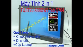 Open Tháo Máy FUJITSU ARROWS Tab Q704 Máy tính 2 in 1 Xách Tay Nhật Lần Đầu Làm Chuyện Ấy