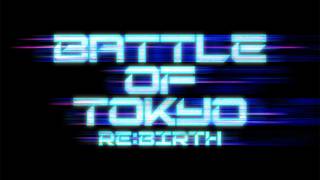BATTLE OF TOKYO 〜RE:BIRTH〜開催決定!!　ティザーPV