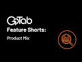 GoTab Feature Shorts | Product Mix