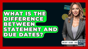 What Is The Difference Between Statement And Due Dates? - CreditGuide360.com