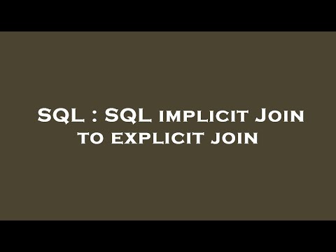SQL : SQL implicit Join to explicit join