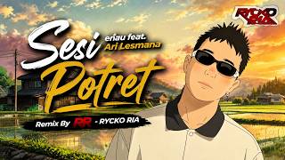Download lagu eńau feat. Ari Lesmana - Sesi Potret [ REMIX BY RR - RYCKO RIA ]