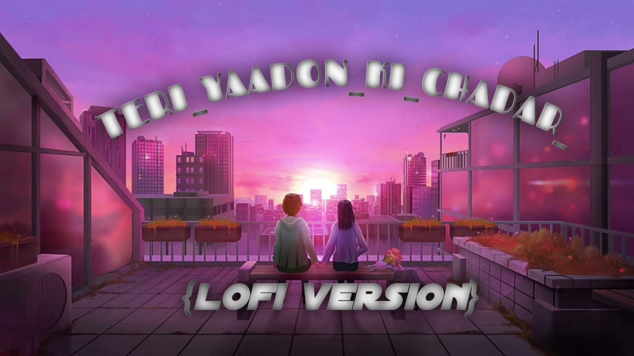 Teri_Yaadon_Ki__{lofi version}__#video #viral #love 🖇️^⁠_⁠^