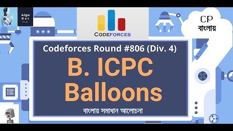 B. ICPC Balloons || Codeforces Round #806 (Div. 4) || বাংলায় সমাধান আলোচনা ||