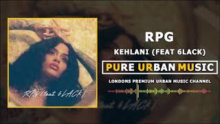 RPG - KEHLANI FEAT 6LACK