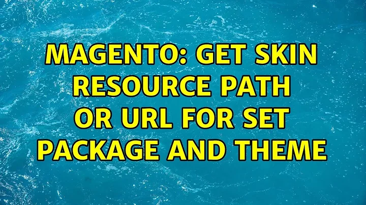Magento: Get skin resource path or url for set package and theme