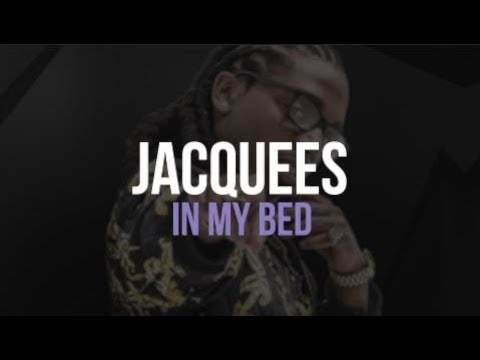Jacquees - In My Bed (lyrics) - YouTube