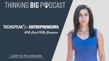 Techspeak for entrepreneurs with Nelly Yusupova