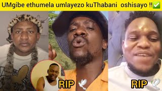 UMgibe uthumele umlayezo kuThabani  odabeni oluthinta ‼️✅️uSqiniseko Mvelase💔 (RIP)noDubula💔(RIP)😱