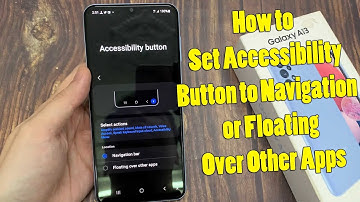 Samsung Galaxy A13: How to Set Accessibility Button to Navigation or Floating Over Other Apps