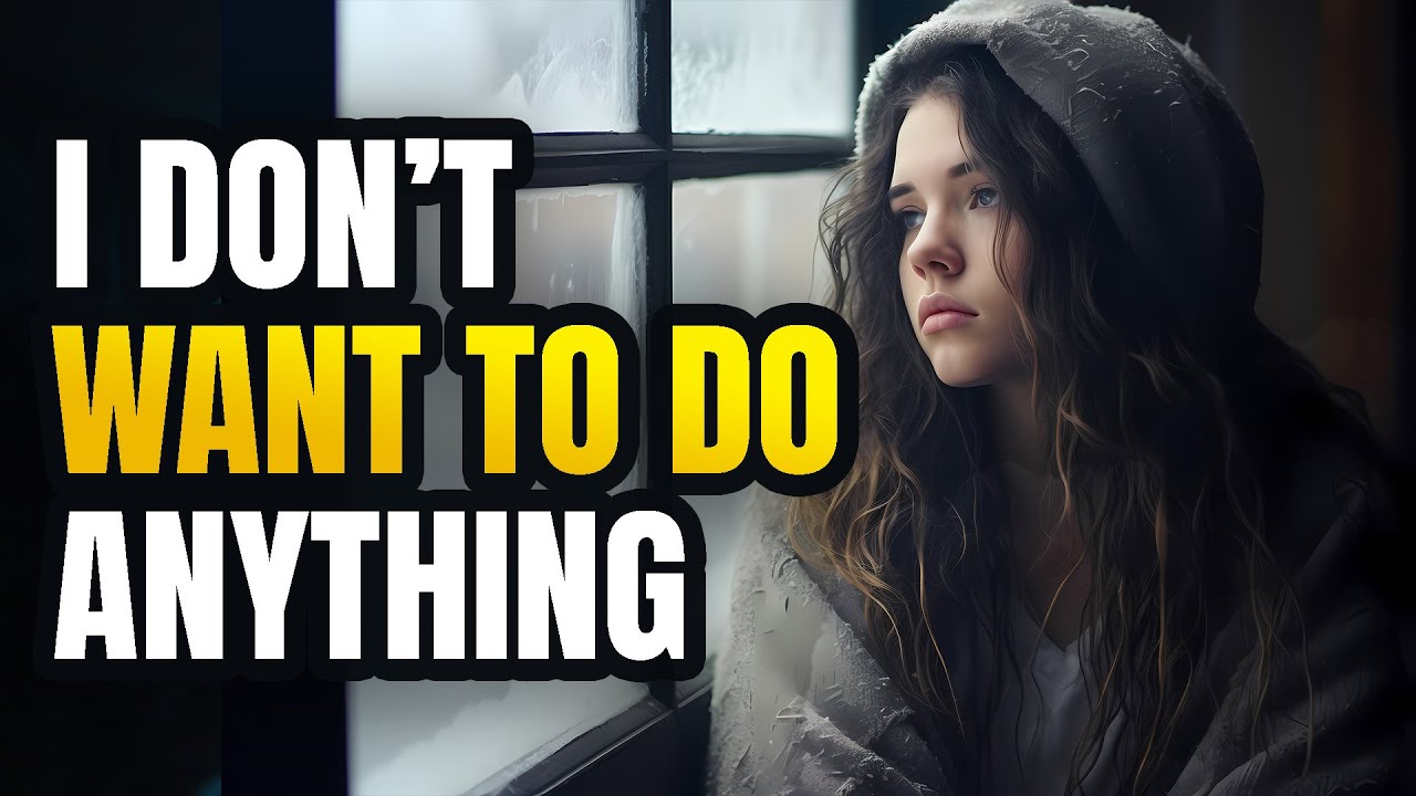 What To Do If You Don't Want To Do Anything | Signs of Depression - YouTube