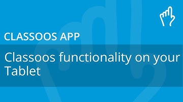 Classoos App - Functionality on Tablets