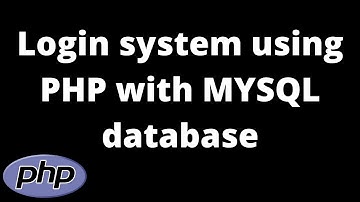 How To Create A Login System In PHP For Beginners