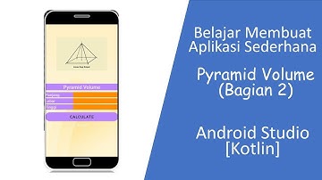 Membuat Aplikasi Android Sederhana Menghitung Volume Limas [Bagian 2 Kotlin]