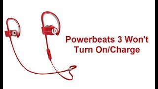 Powerbeats 3 Won't Turn On/Charge