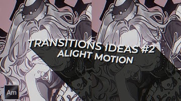 Attractive transitions ideas #2 || Alight motion