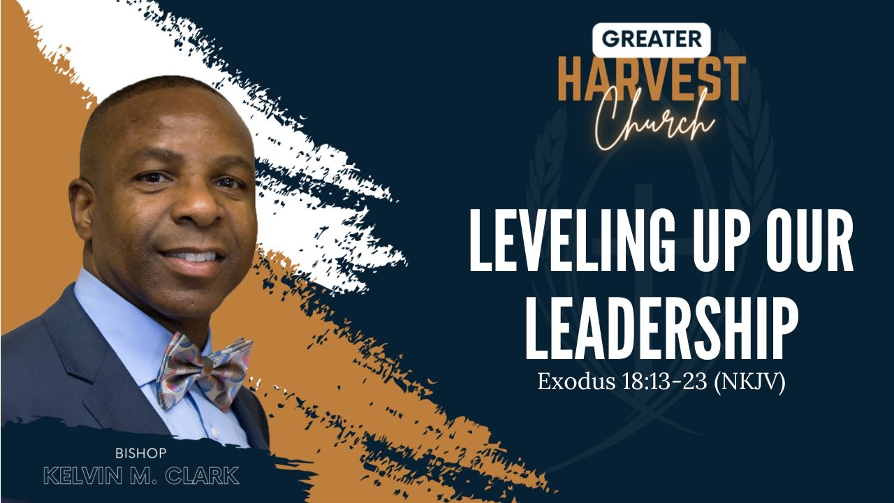 Leveling UP Our Leadership Kelvin Clark 020523 YouTube
