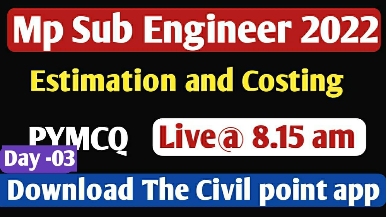 Mp sub engineers practice session estimation and costing lec 03 by