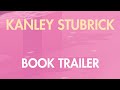 Book Trailer for Mike Kleine's KANLEY STUBRICK