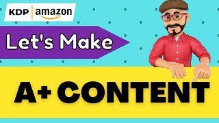 How to Create A+ Content for Amazon KDP - Types and Modules - Increase SALES