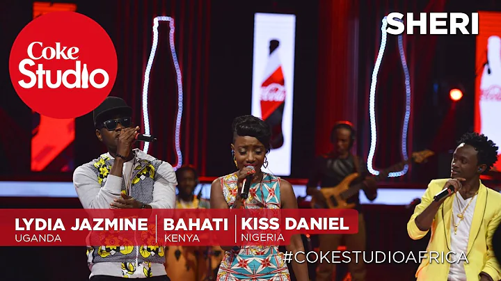 Lydia Jazmine, Kiss Daniel & Bahati: Sheri  Coke S...
