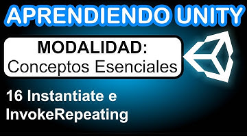 Conceptos Esenciales |  Instantiate e InvokeRepeating