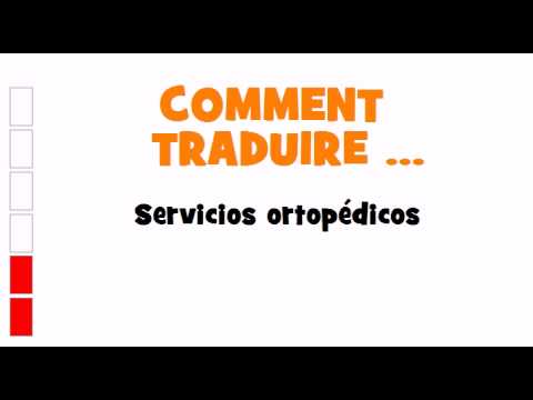 TRADUCTION ESPAGNOL+FRANCAIS = Servicios ortopédicos