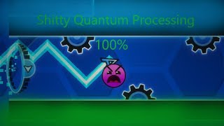 Shitty Quantum Processing 100% By qwertyquop | Geometry Dash 2.2