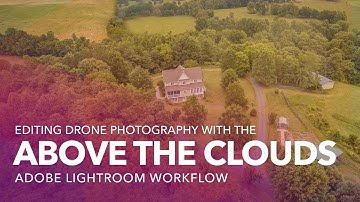 Editing Drone Photography with the Above the Clouds Lightroom Workflows