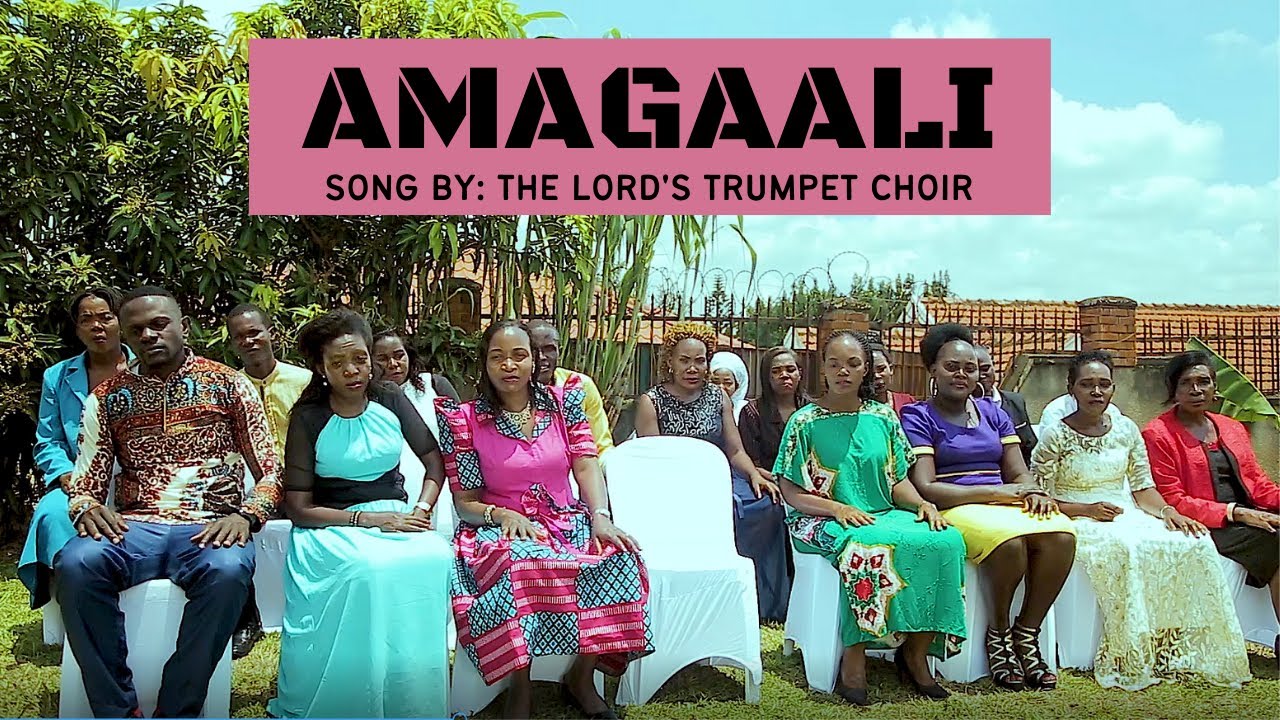 AMAGAALI | SONG BY THE LORD'S TRUMPET CHOIR OF CHRISTIANITY FOCUS CENTRE
