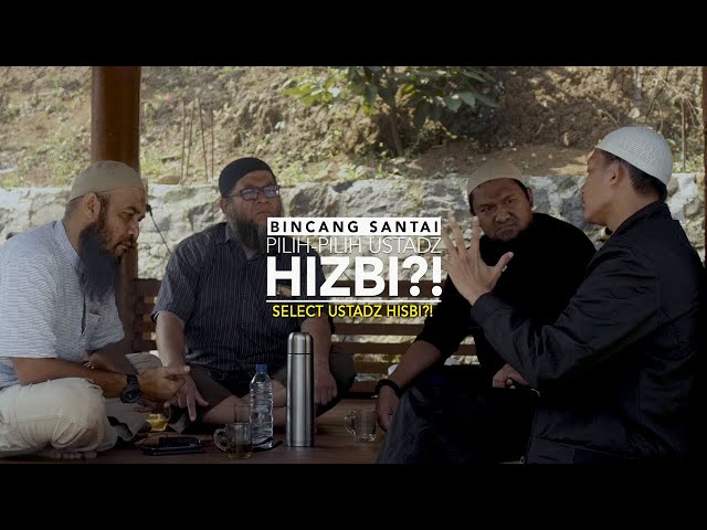 Bincang Santai: Pilih-Pilih Ustadz, Hizbi?! - Ustadz Badru Salam, Lc class=