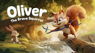 Oliver the Brave Squirrel | Bedtime Story for Kids | A Tale of Courage & Friendship