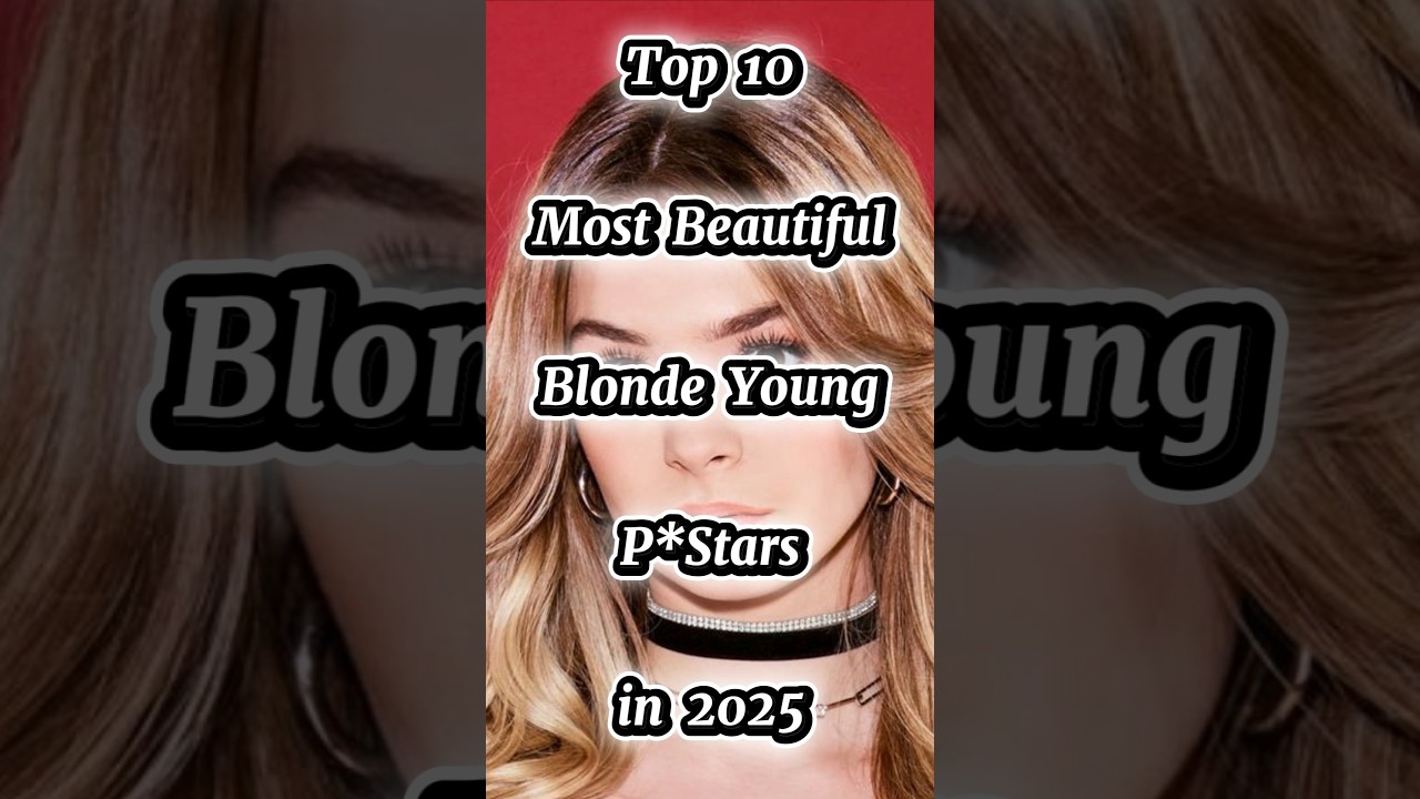 ⁣Top 10 Most Beautiful blonde Pstars in 2025 #shorts #beauty #trending #actress #top