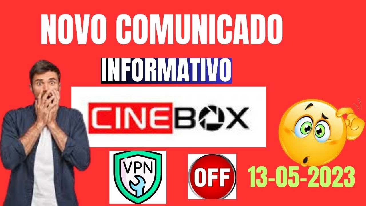 NOVO COMUNICADO INFORMATIVO DA CINEBOX FANTASIA VPN OFF EM 13-05-2023