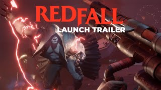 Redfall: Official Launch Trailer