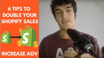 6 TIPS TO DOUBLE YOUR SHOPIFY SALES INCREASING AVG ORDER VALUE!