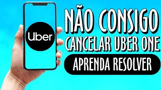 NÃO CONSIGO CANCELAR ASSINATURA UBER ONE - COMO RESOLVER