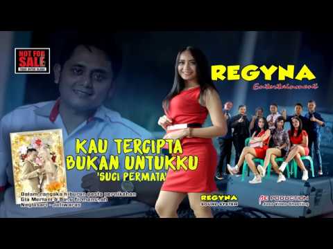 SUCI PERMATA - KAU TERCIPTA BUKAN UNTUKU | REGYNA ENTERTAINMENT LIVE NEGLASARI JATIWARAS