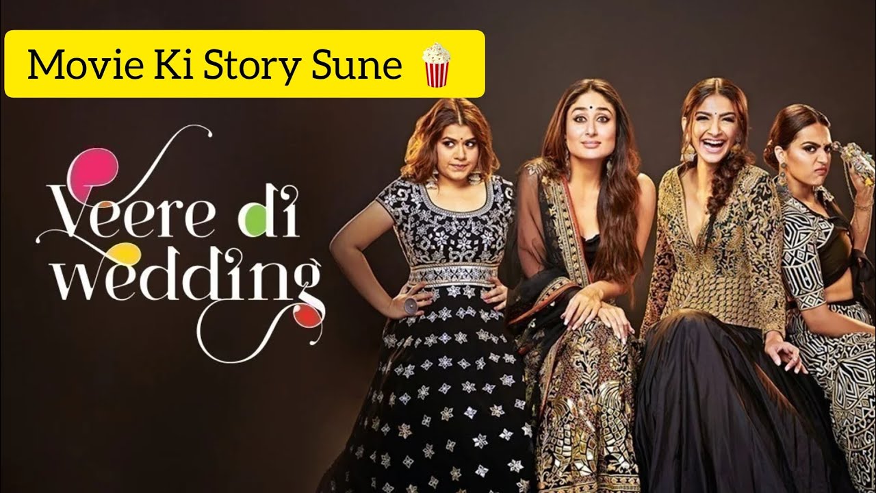 Veere Di Wedding Movie Ki Story Sune 🍿 