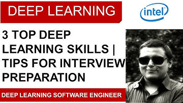 3 Top Deep Learning Engineer Skills | Tips For Deep Learning Engineer Interview Preparation
