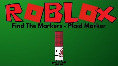 ROBLOX FIND THE MARKERS | How To Find PLAID MARKER