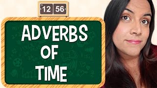 Aprende en Inglés los Adverbios de Tiempo (Adverbs of time)