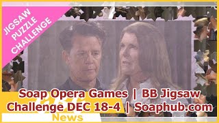 Soap Opera Games | BB Jigsaw Challenge DEC 18-4 | Soaphub.com