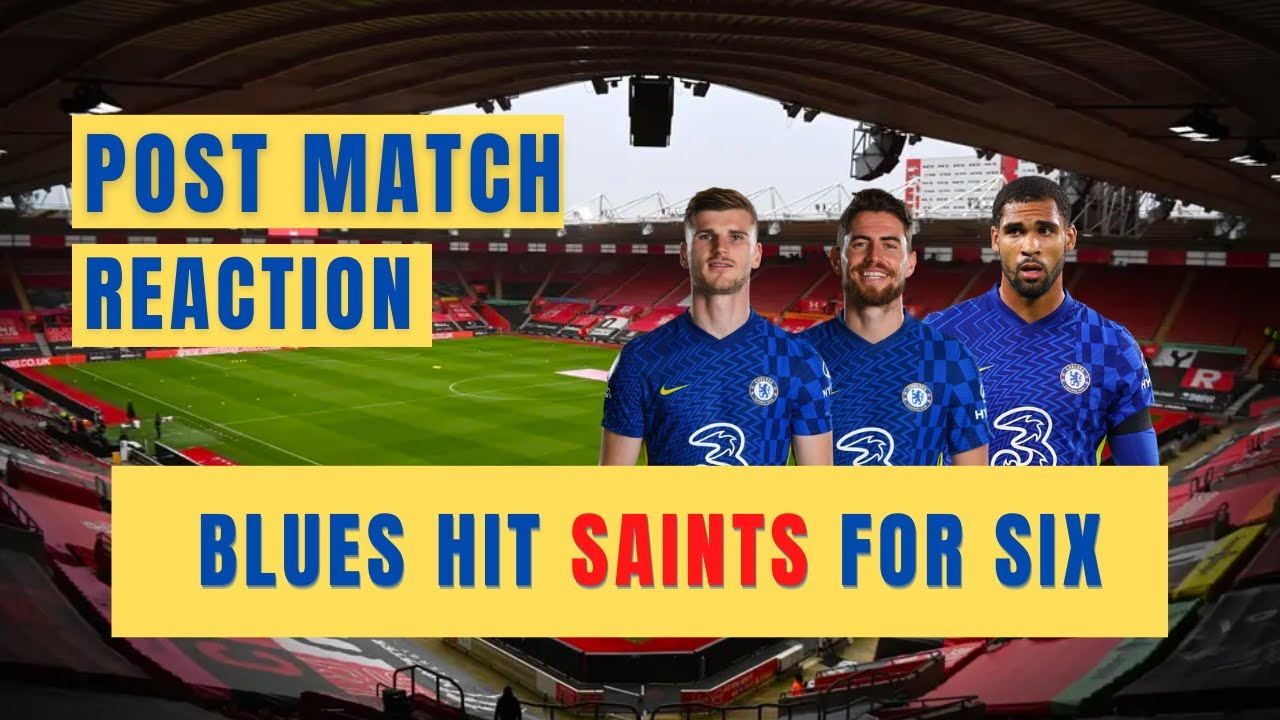 Chelsea Show No Mercy at Saint Mary's | Post Game Reaction | Chelsea Vs Southampton